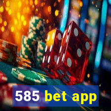 585 bet app